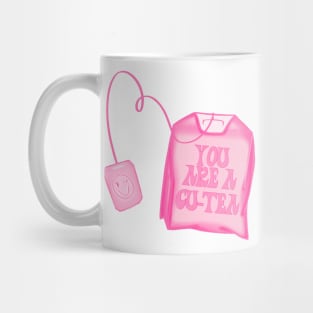 you are a cute-tea Mug